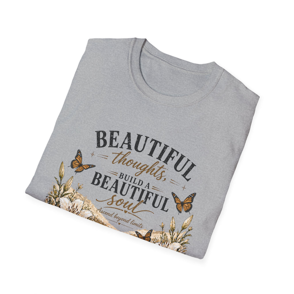 "Beautiful Thoughts Build a Beautiful Soul" Tshirt