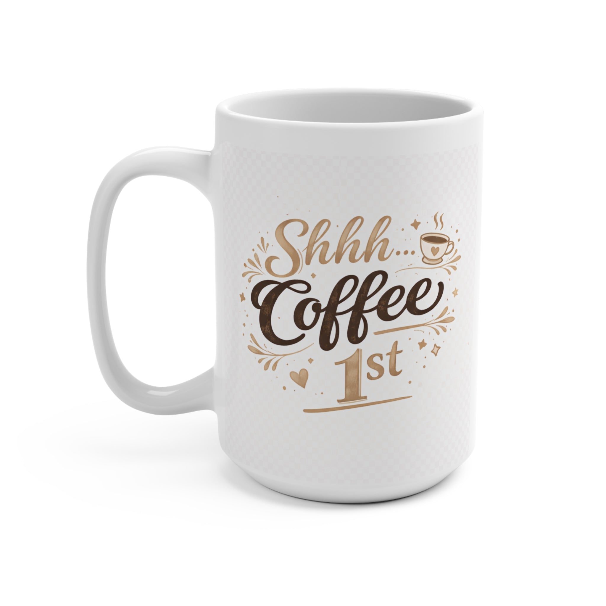 Shhh coffee 1st Mug 15oz