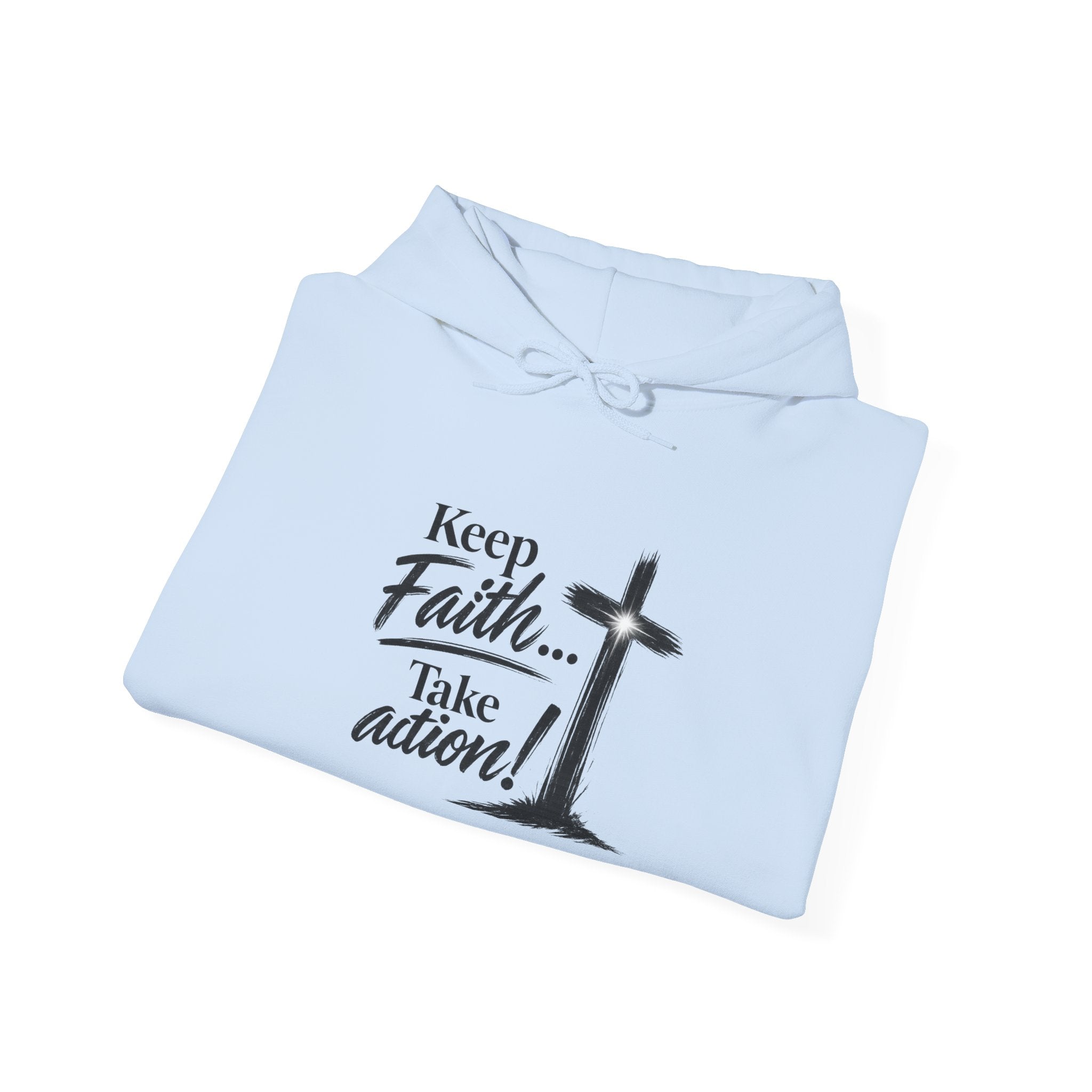 Faith Hoodie — “Keep the Faith… Take Action” Christian Cross Sweatshirt