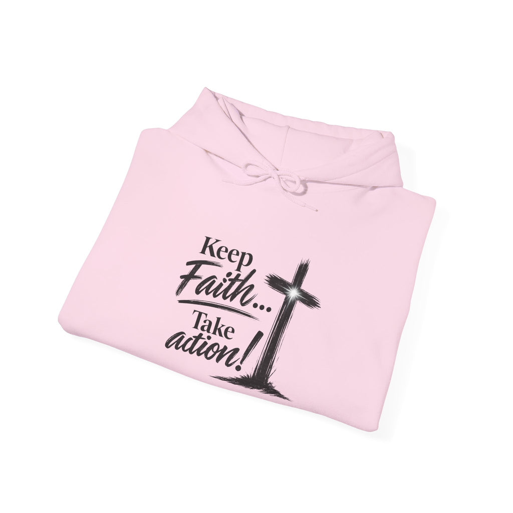 Faith Hoodie — “Keep the Faith… Take Action” Christian Cross Sweatshirt