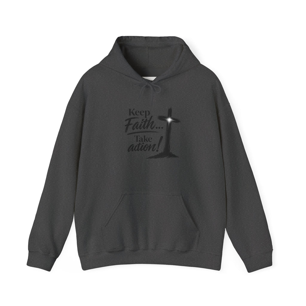 Faith Hoodie — “Keep the Faith… Take Action” Christian Cross Sweatshirt