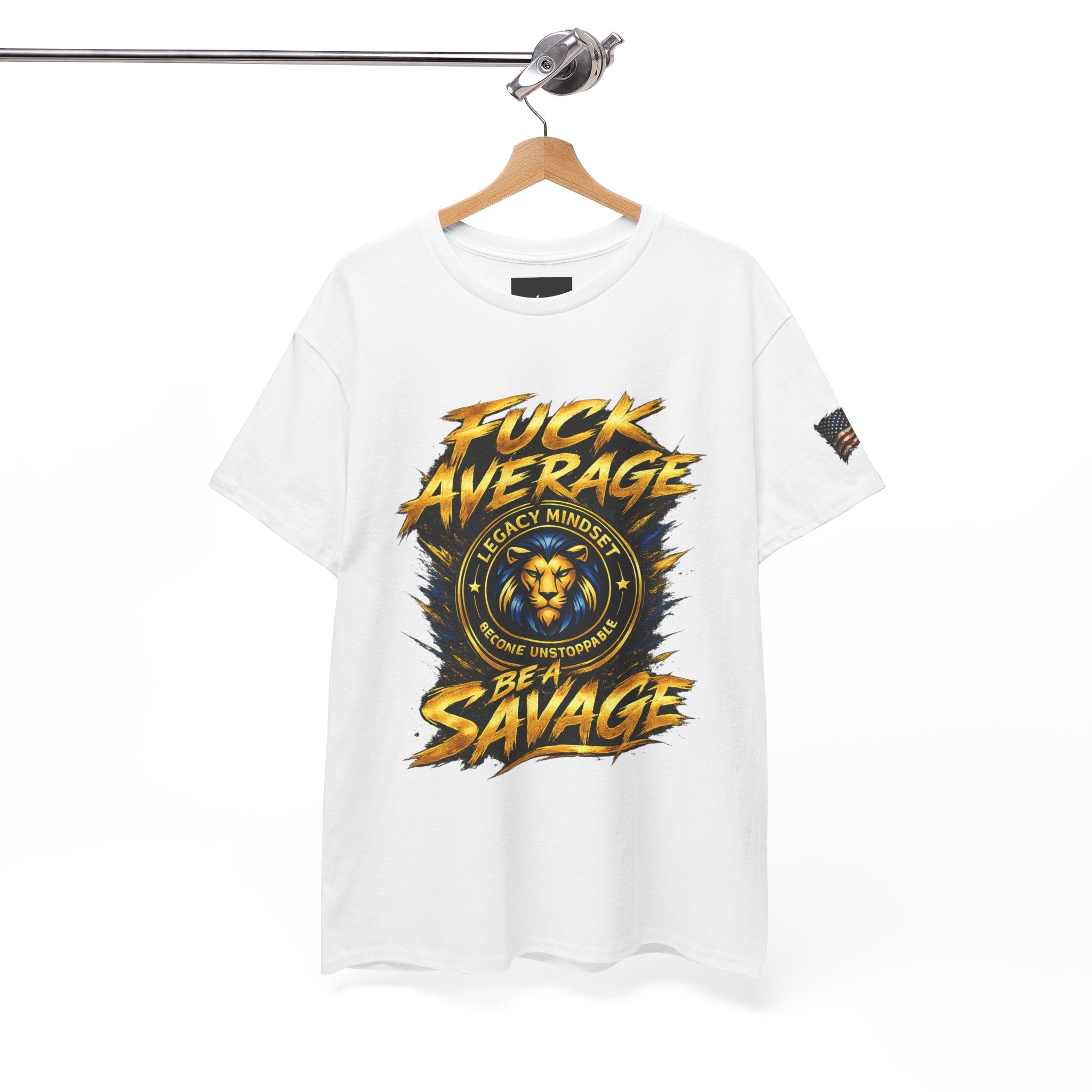 Be a Savage T‑Shirt — “Fuck Average” Lion Motivational Tee
