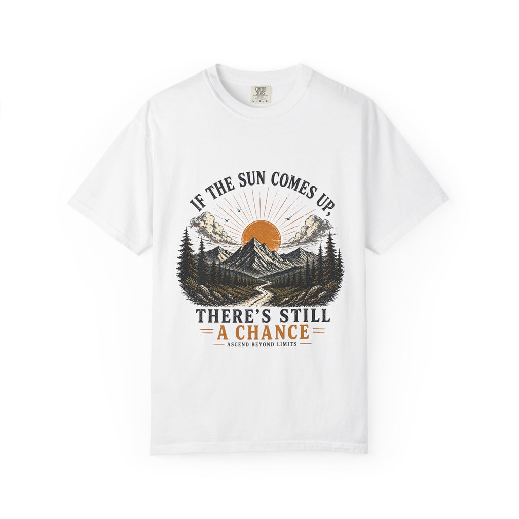 There's Still a Chance T-Shirt