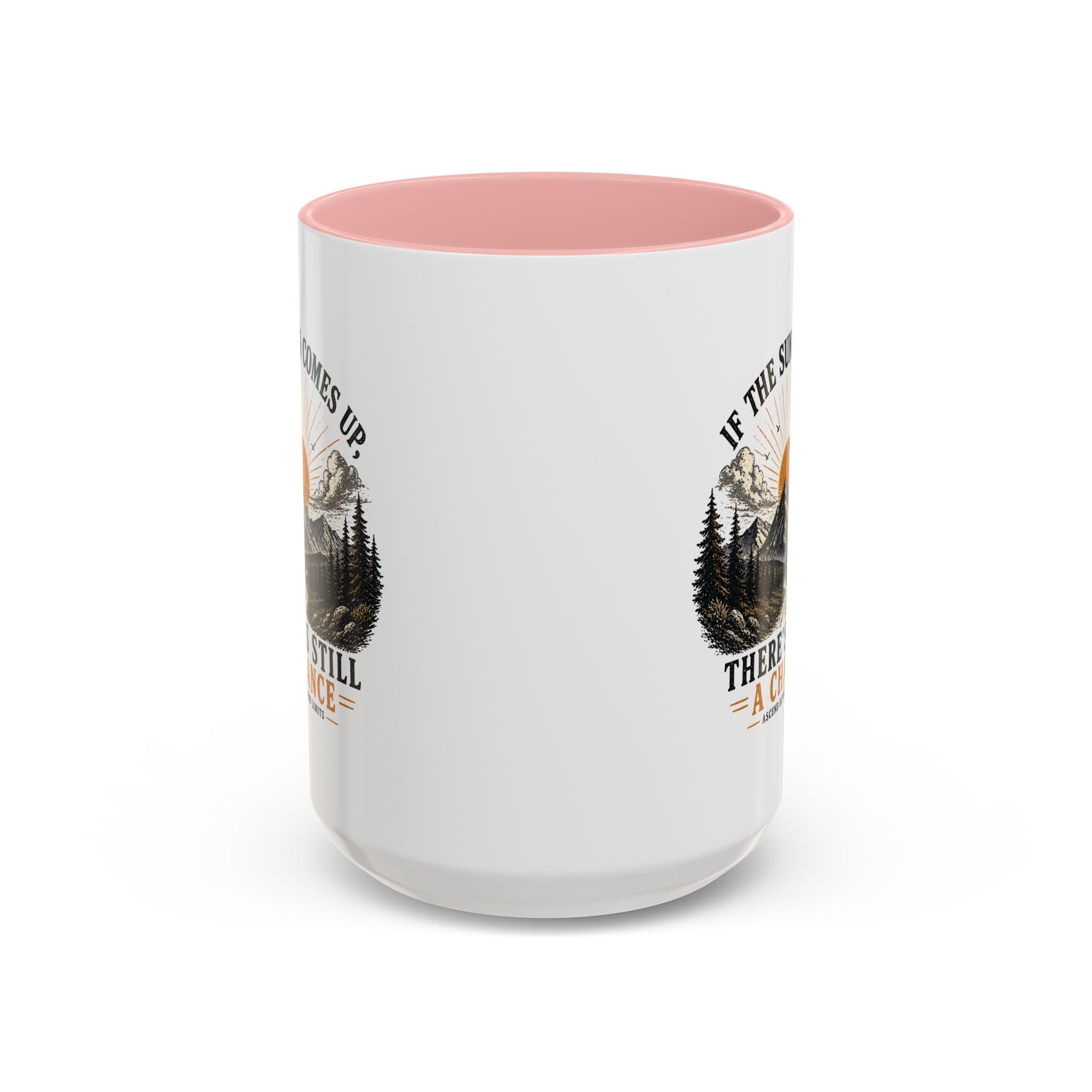 If the Sun Comes up - Mug – Inspirational Nature 11/15oz Accent Mug