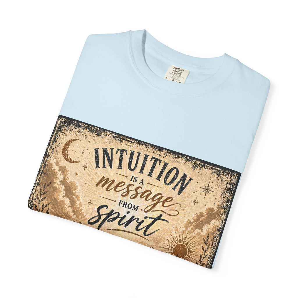 Intuition Is a Message from Spirit T-Shirt