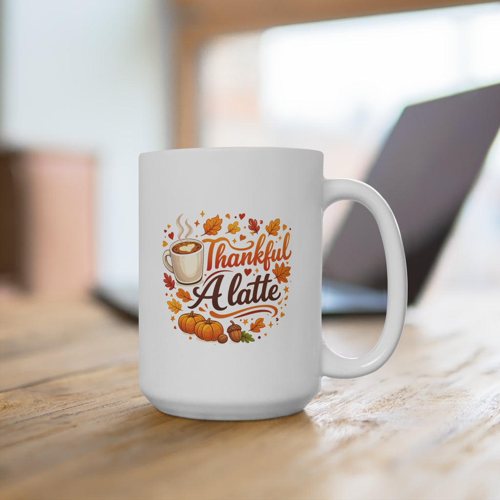 Thankful A Latte 15oz Ceramic Mug